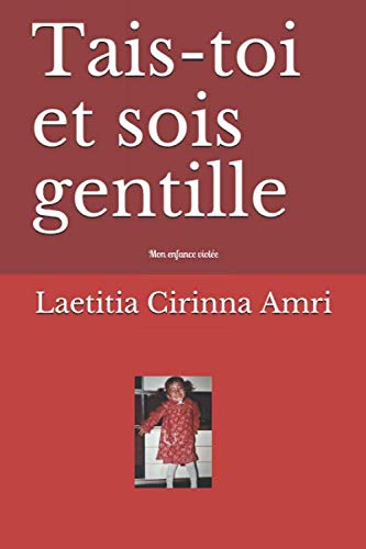 Tais-toi et sois gentille: Mon enfance violee book