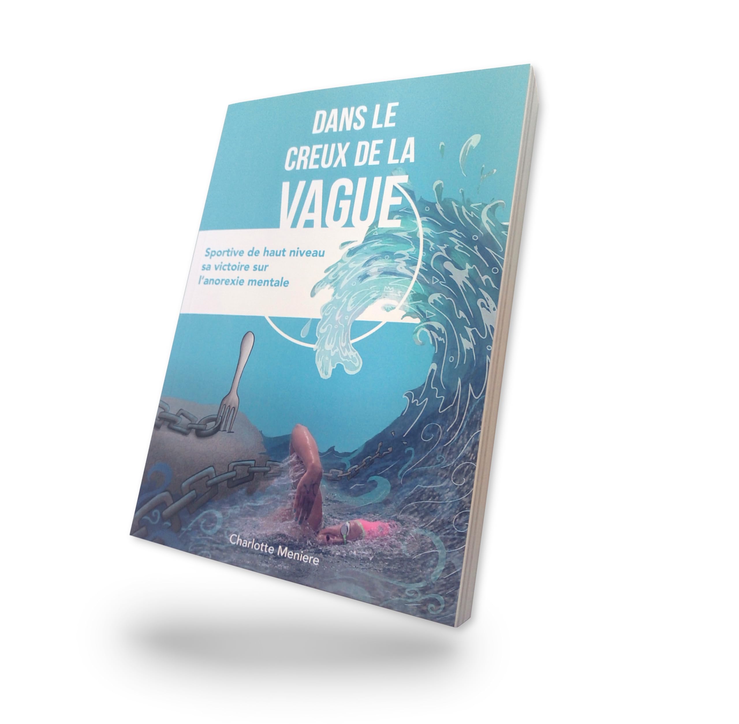 LIVRE - Dans Le Creux De La Vague - Biographie Troubles Alimentaire et SPORT de Haut Niveau Lifestyle