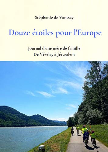 12 étoiles pour l'Europe - Journal d'une mère de famille, de Vézelay à Jérusalem Books