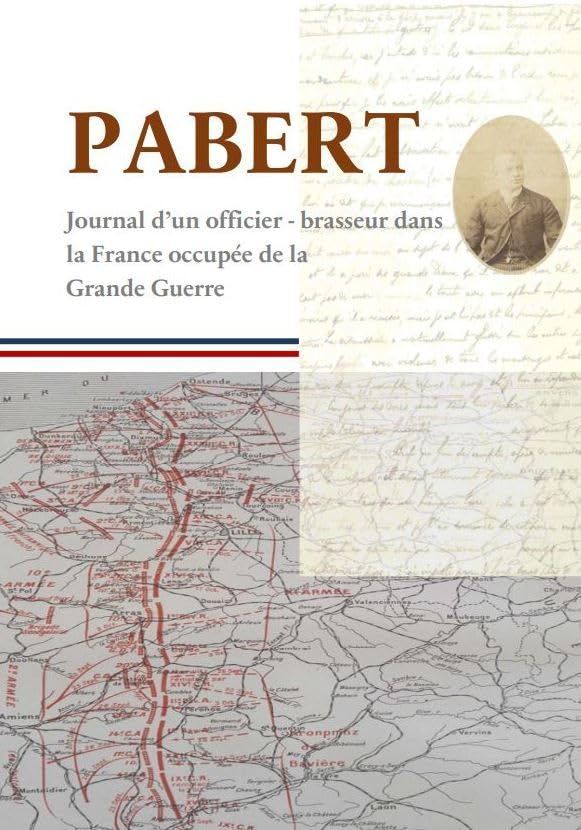 Pabert: Journal d’un officier-brasseur dans la France occupée de la Grande Guerre Politics & History