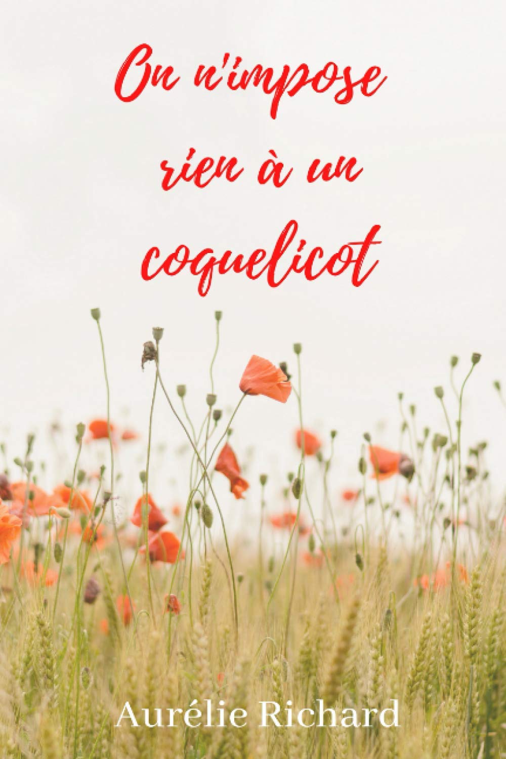 Product Image: On n'impose rien à un coquelicot