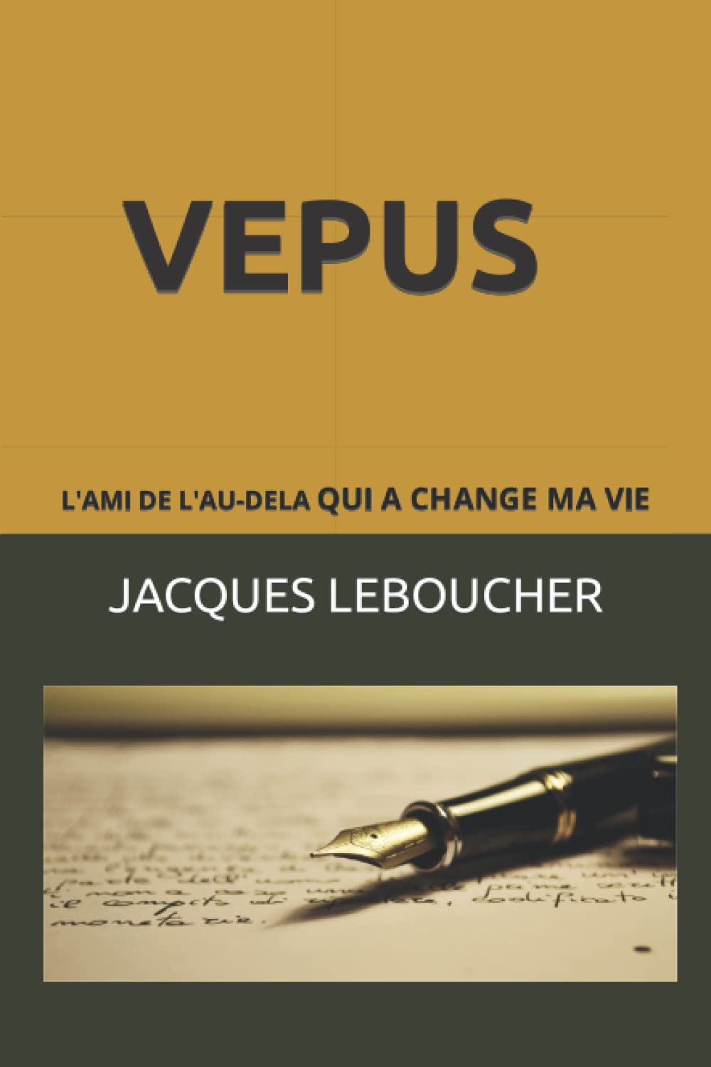 VEPUS: L'AMI DE L'AU-DELA QUI A CHANGE MA VIE Philosophy