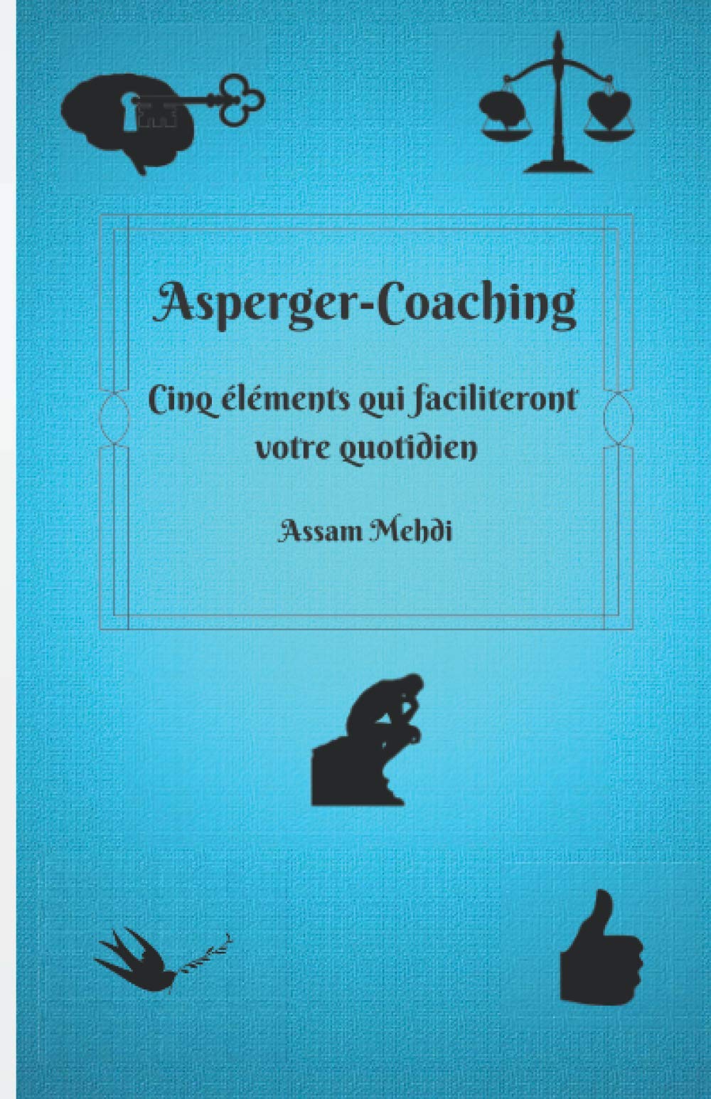 Asperger-Coaching: Cinq éléments qui faciliteront votre quotidien book