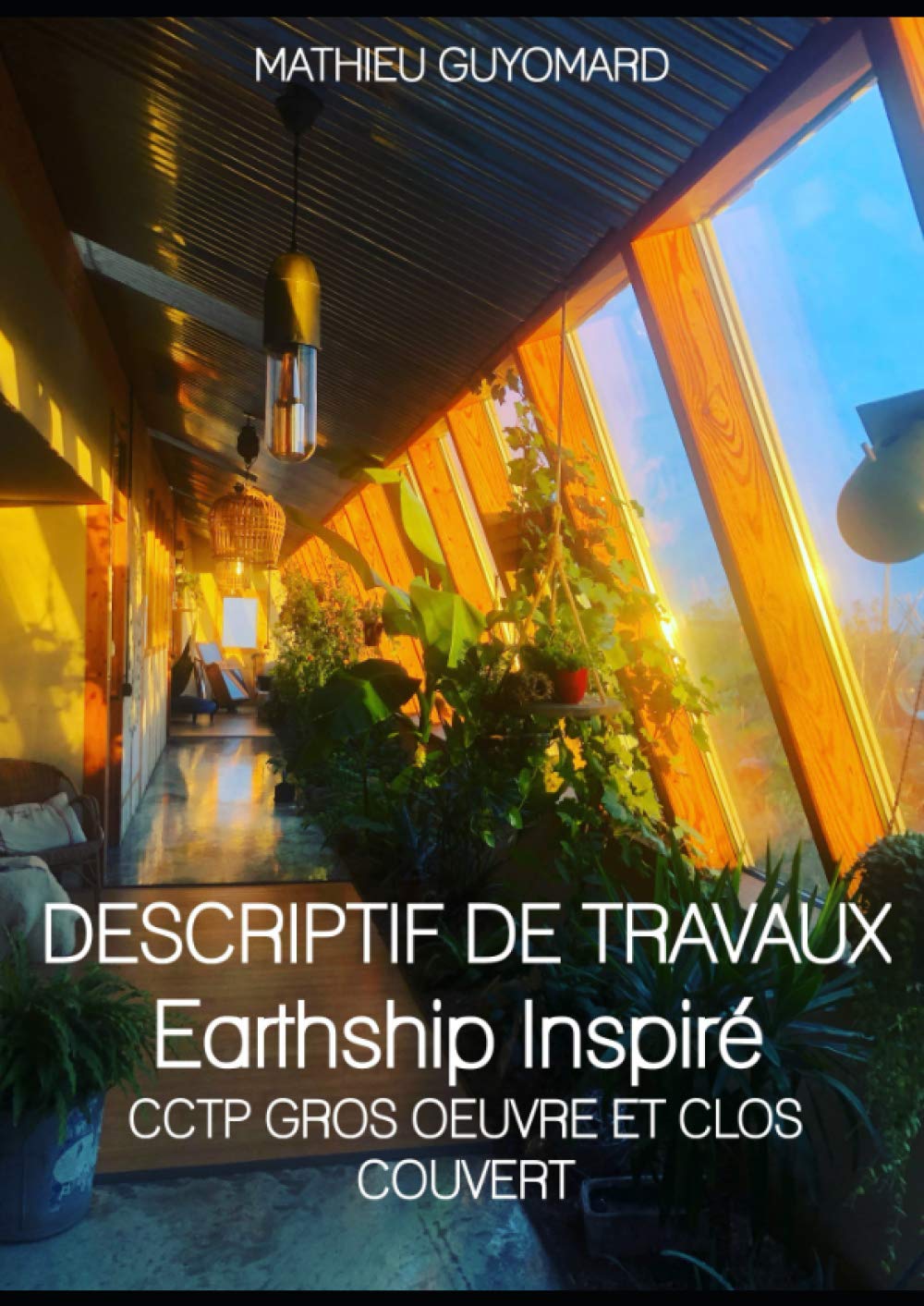 DESCRIPTIF DE TRAVAUX Earthship Inspiré: CCTP GROS OEUVRE ET CLOS COUVERT book