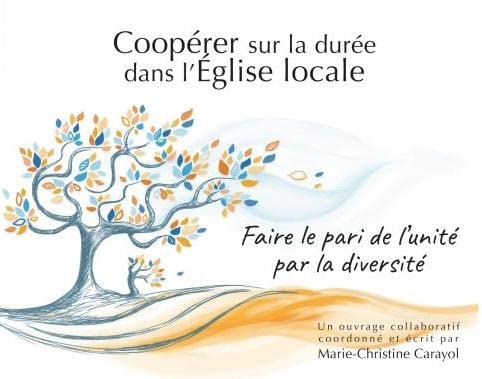 Coopérer sur la durée dans l'Eglise locale - Faire le pari de l'unité par la diversité book