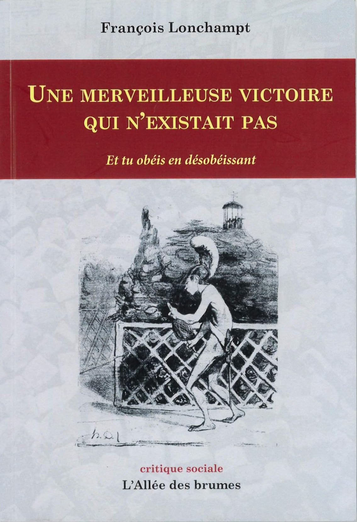Une Merveilleuse victoire qui n'existait pas: Et tu obéis en désobéissant book