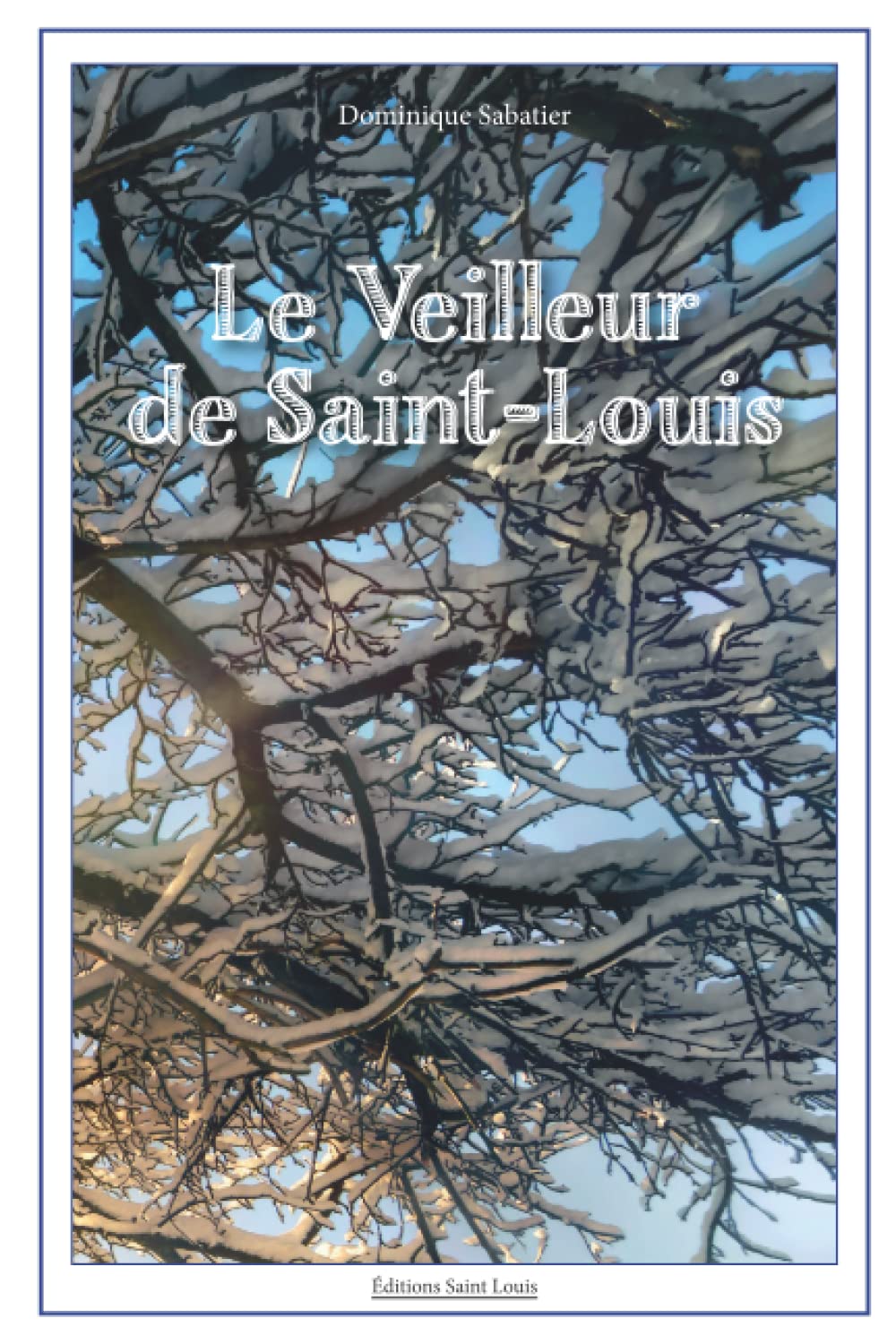 Le Veilleur de Saint-Louis book