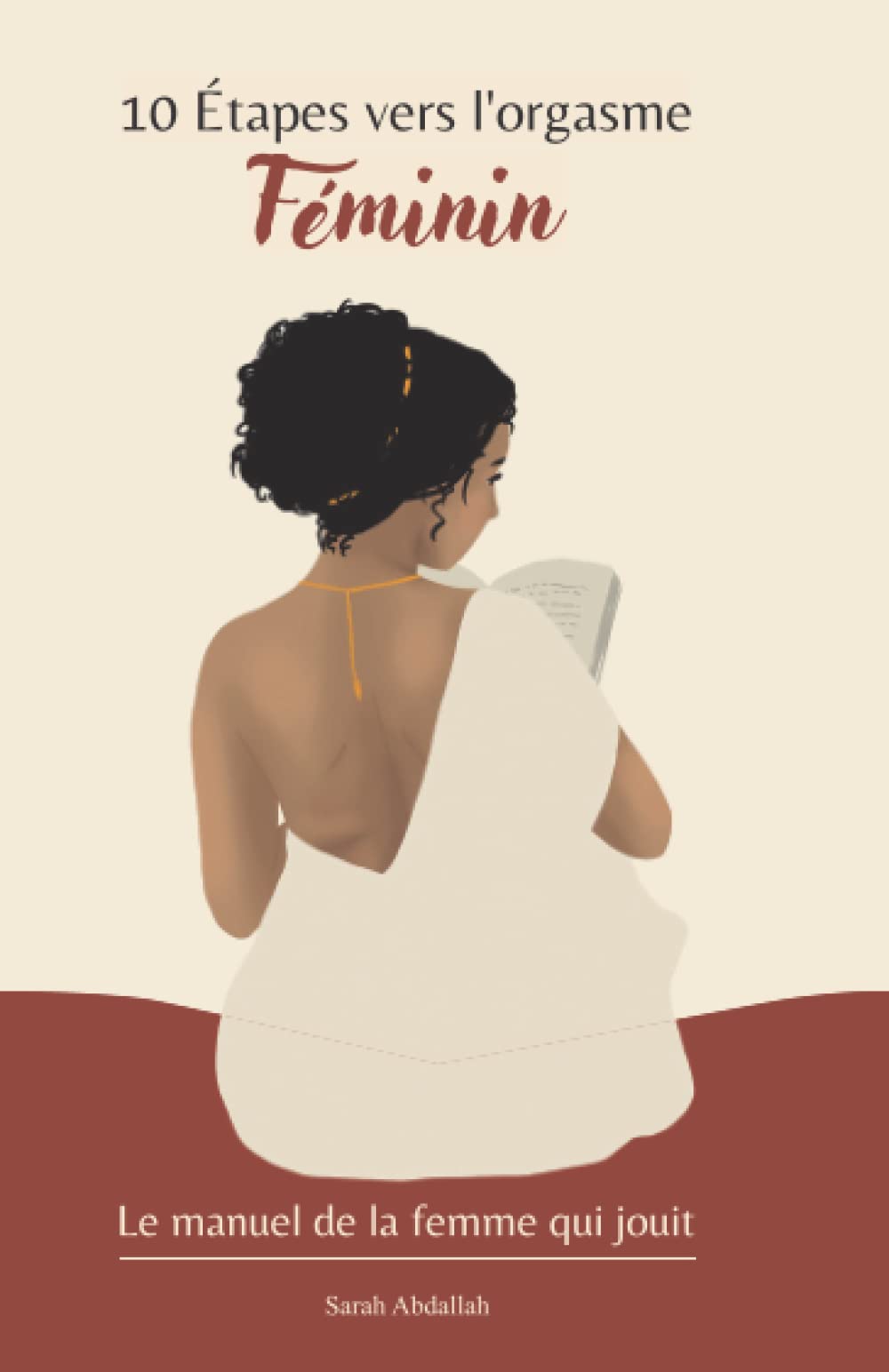 10 étapes vers l'orgasme féminin: Le manuel de la femme qui jouit book