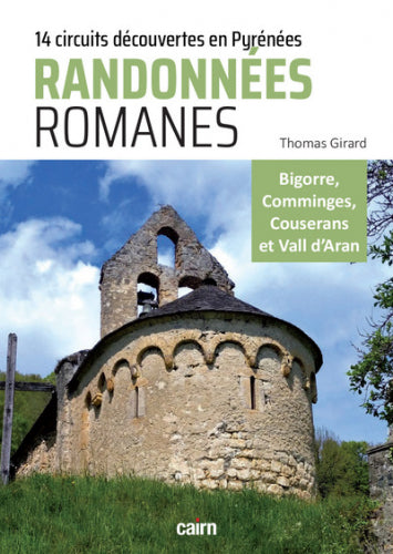 Randonnées romanes : 14 circuits découvertes du patrimoine roman des Pyrénées centrales : Bigorre, Comminges, Couserans et Vall d'Aran Travel