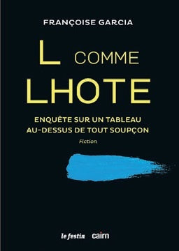 L comme Lhote : enquête sur un tableau au-dessus de tout soupçon : fiction book