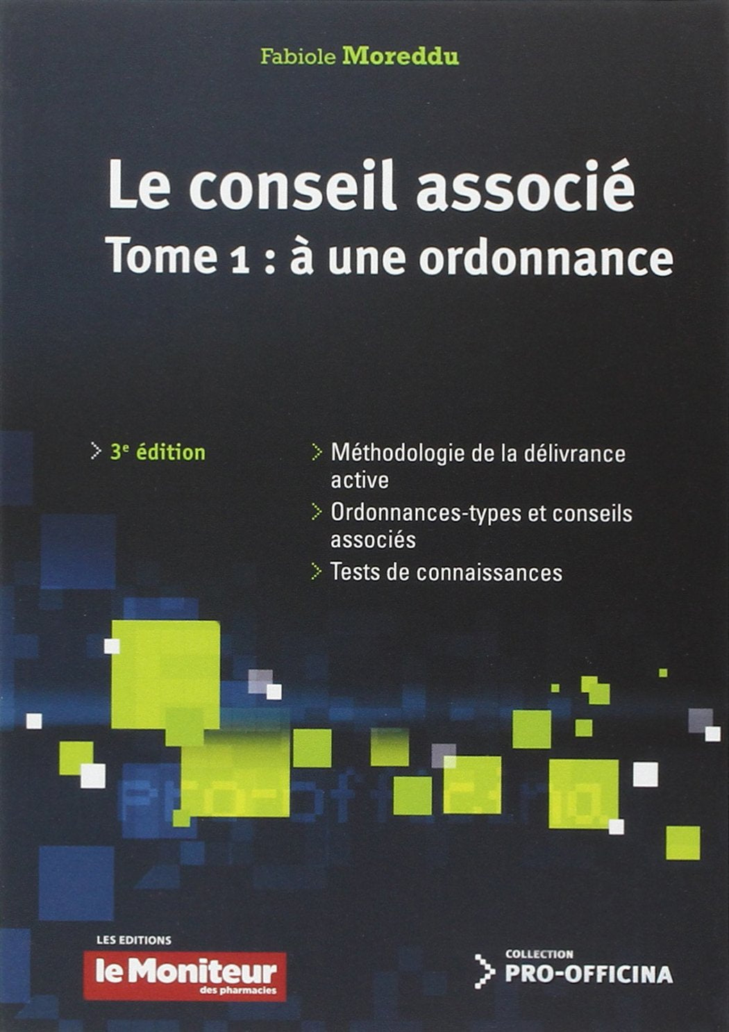 LE CONSEIL ASSOCIE A UNE ORDONNANCE TOME 1 3EED (0000): Tome 1 : A une ordonnance Medicine