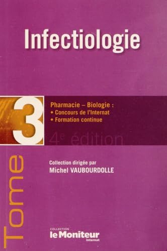 Infectiologie: pharmacie-biologie : concours de l'internat, formation continue Medicine