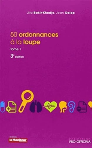 50 ORDONNANCES A LA LOUPE T1 3E ED: Tome 1 Medicine