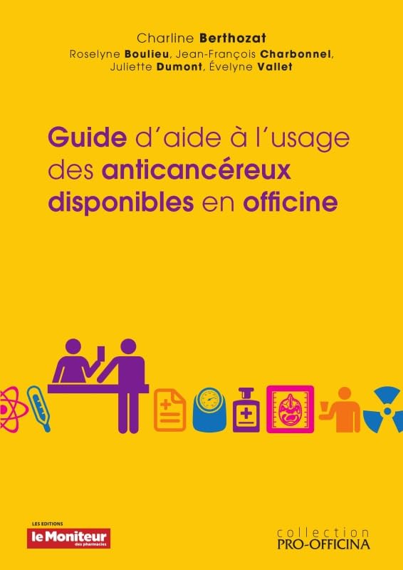 Guide d'aide à l'usage des anticancéreux disponibles en officine Medicine