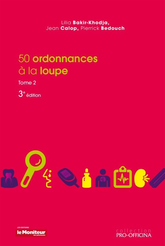 50 ORDONNANCES A LA LOUPE TOME 2 3E ED Medicine