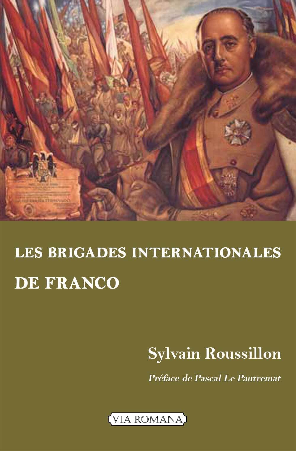 Les brigades internationales de franco: Les volontaires étrangers du côté national Politics & History