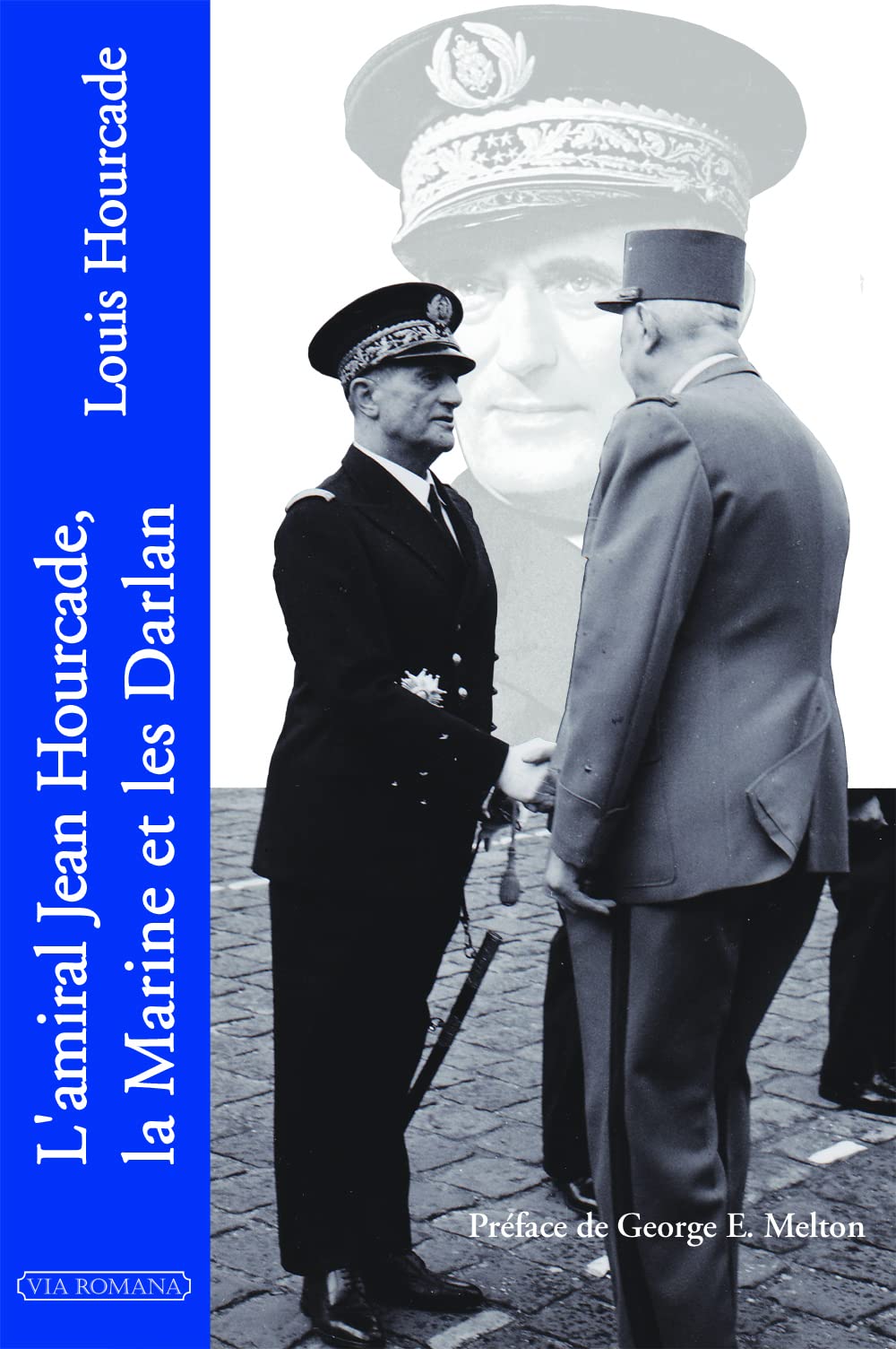 L'Amiral Jean Hourcade, la Marine et les Darlan Memories