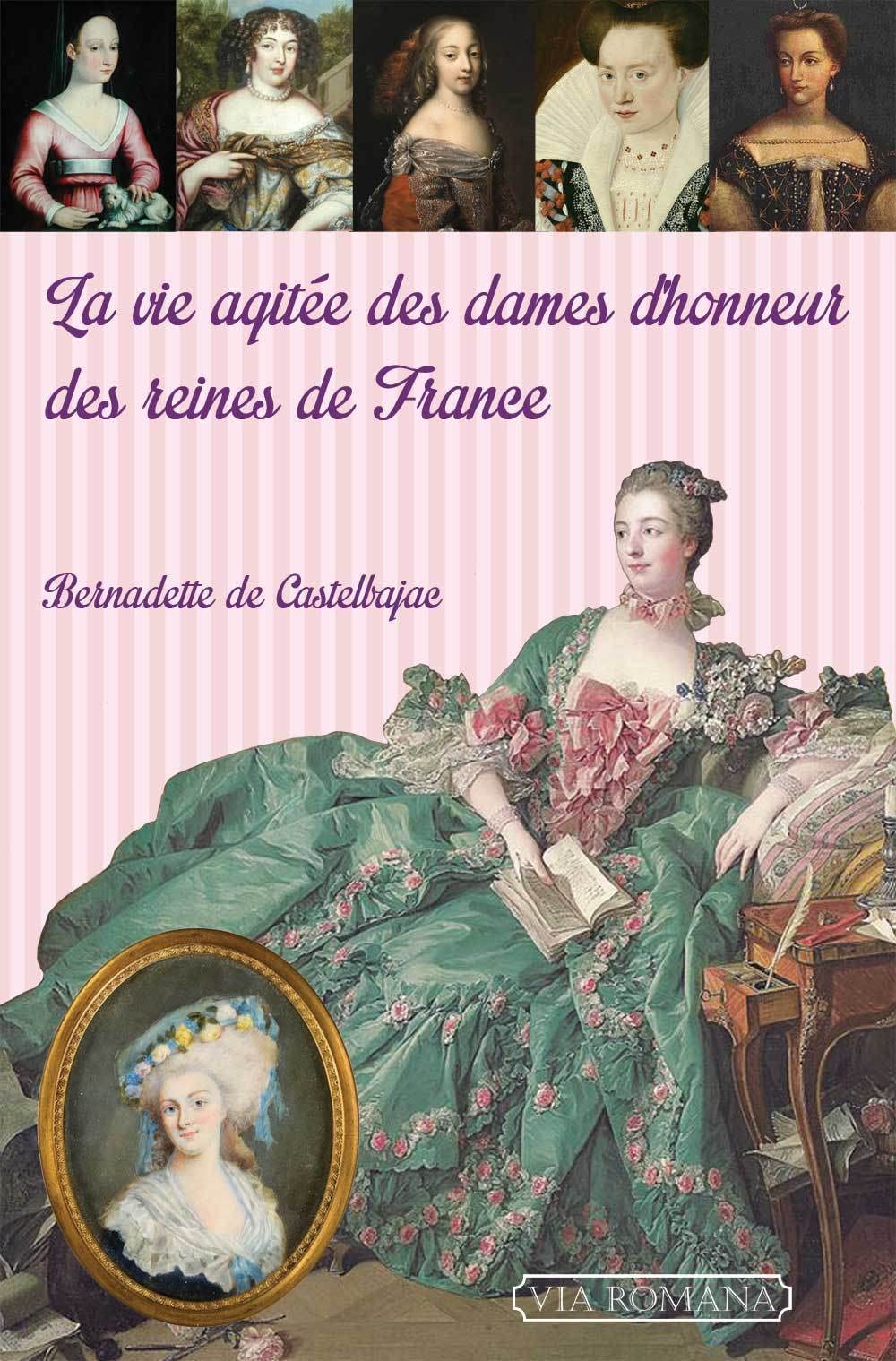 La vie agitée des dames d'honneur des reines de France Memories