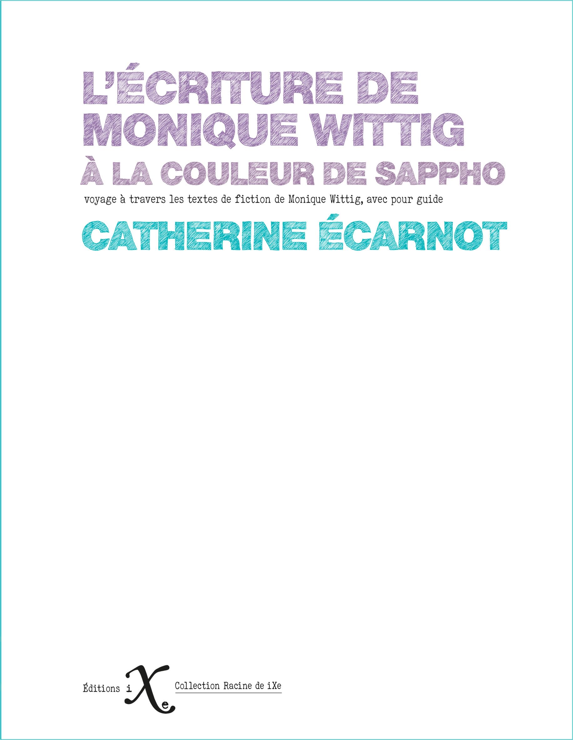 L'écriture de Monique Wittig: A la couleur de Sappho book