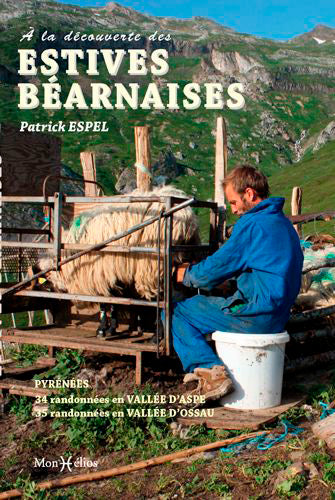 A la découverte des estives béarnaises : Pyrénées : 34 randonnées en vallée d'Aspe, 35 randonnées en vallée d'Ossau Leisure, Home & Garden