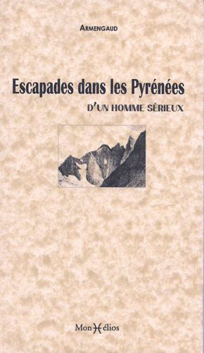 Escapades dans les Pyrénées d'un homme sérieux Books