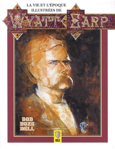 La vie et l'époque illustrées de Wyatt Earp Books