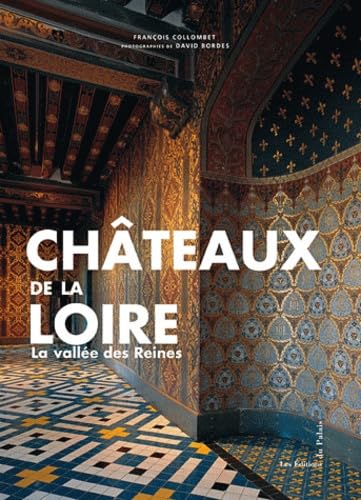 Châteaux de la Loire: La vallée des Reines Books
