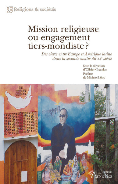 Mission religieuse ou engagement tiers-mondiste ? : des clercs entre Europe et Amérique latine dans la seconde moitié du XXe siècle book