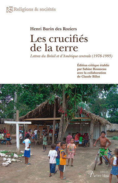 Les crucifiés de la terre : lettres du Brésil et d'Amérique centrale, 1978-1995 Colonial & World History