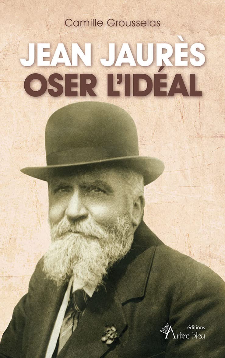 Jean Jaurès, oser l 'déal book