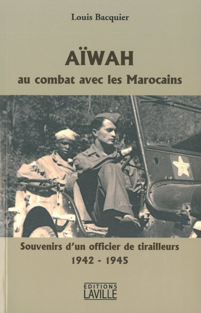 Aiwah, Au combat avec les Marocains: Souvenirs d'un officier de tirailleurs 1942-1945 Books