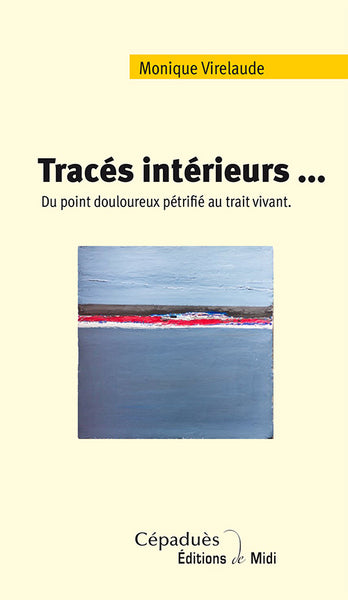 Tracés intérieurs... : du point douloureux pétrifié au trait vivant book