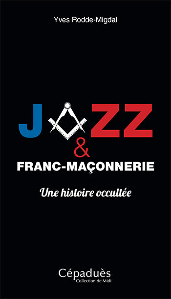 Jazz et franc-maçonnerie : une histoire occultée Books