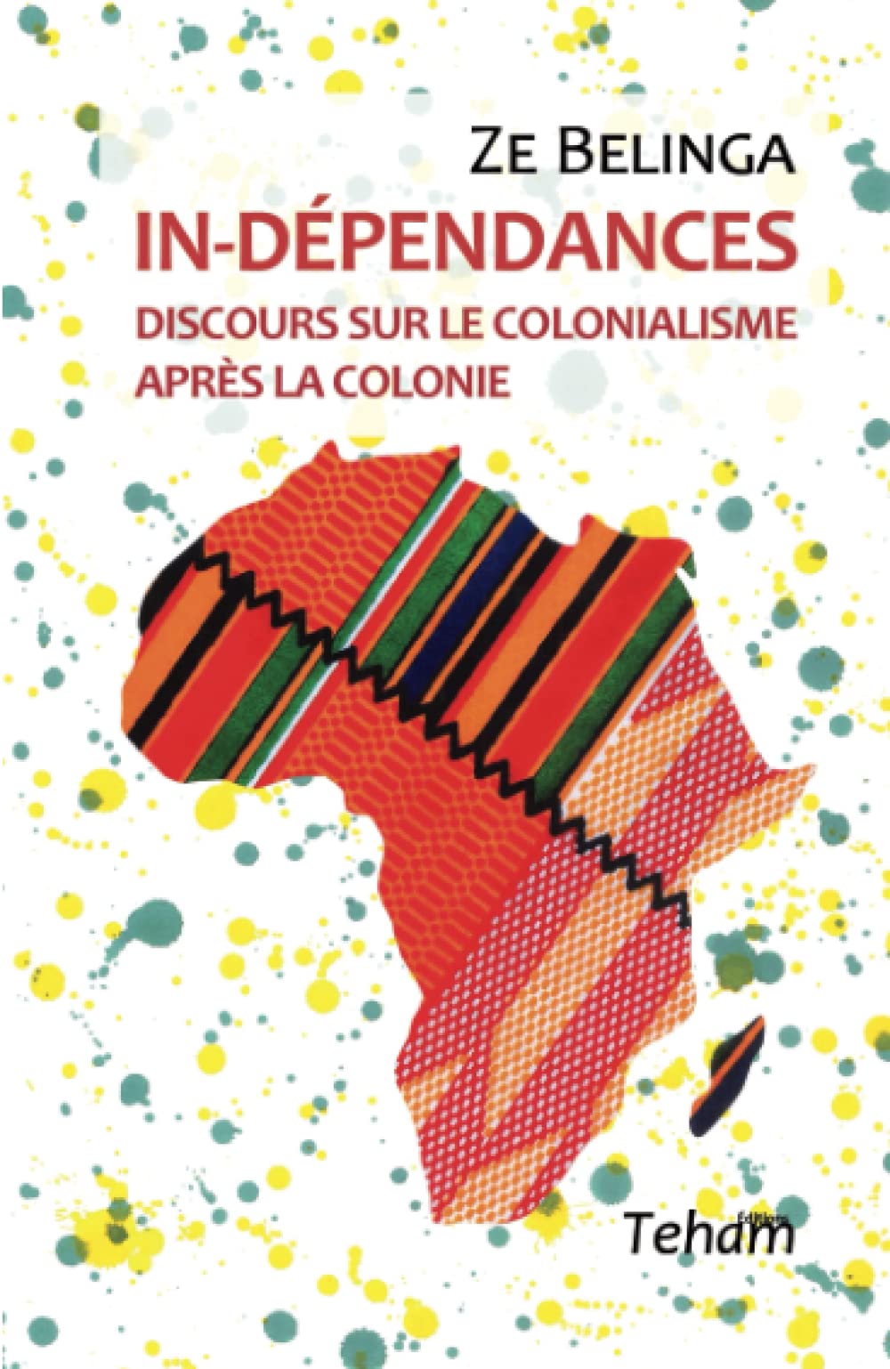 IN-DÉPENDANCES: Discours sur le colonialisme après la colonie book