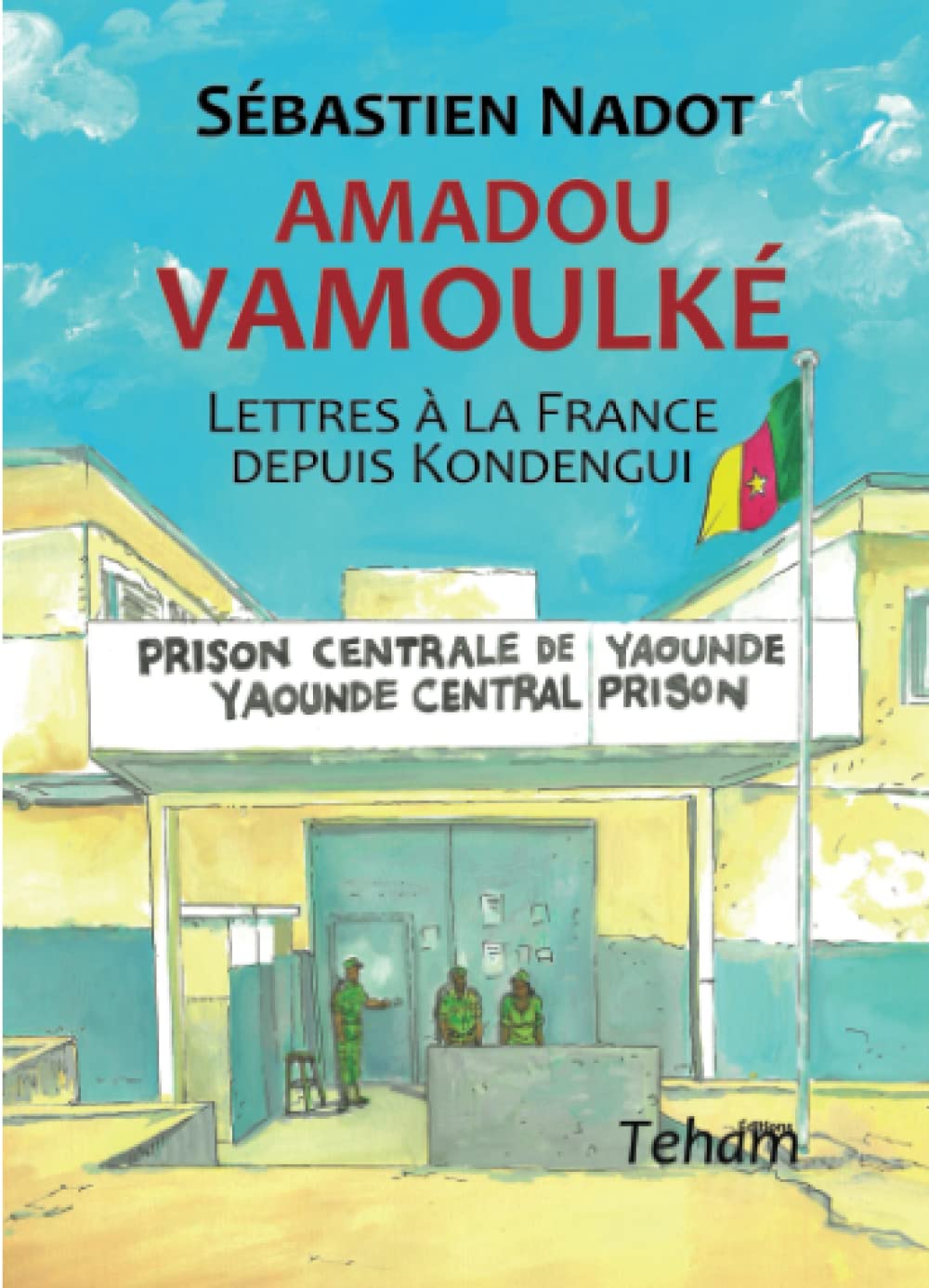 Amadou Vamoulké: Lettres à la France depuis Kondengui book