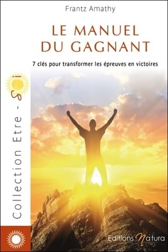 Le manuel du gagnant: 7 clés pour transformer les épreuves en victoires Books