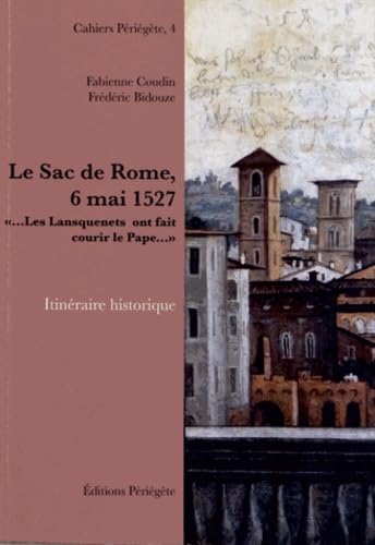 LE SAC DE ROME, 6 MAI 1527 : '... LES LANSQUENETS ONT FAIT COURIR LE PAPE...' Politics & History