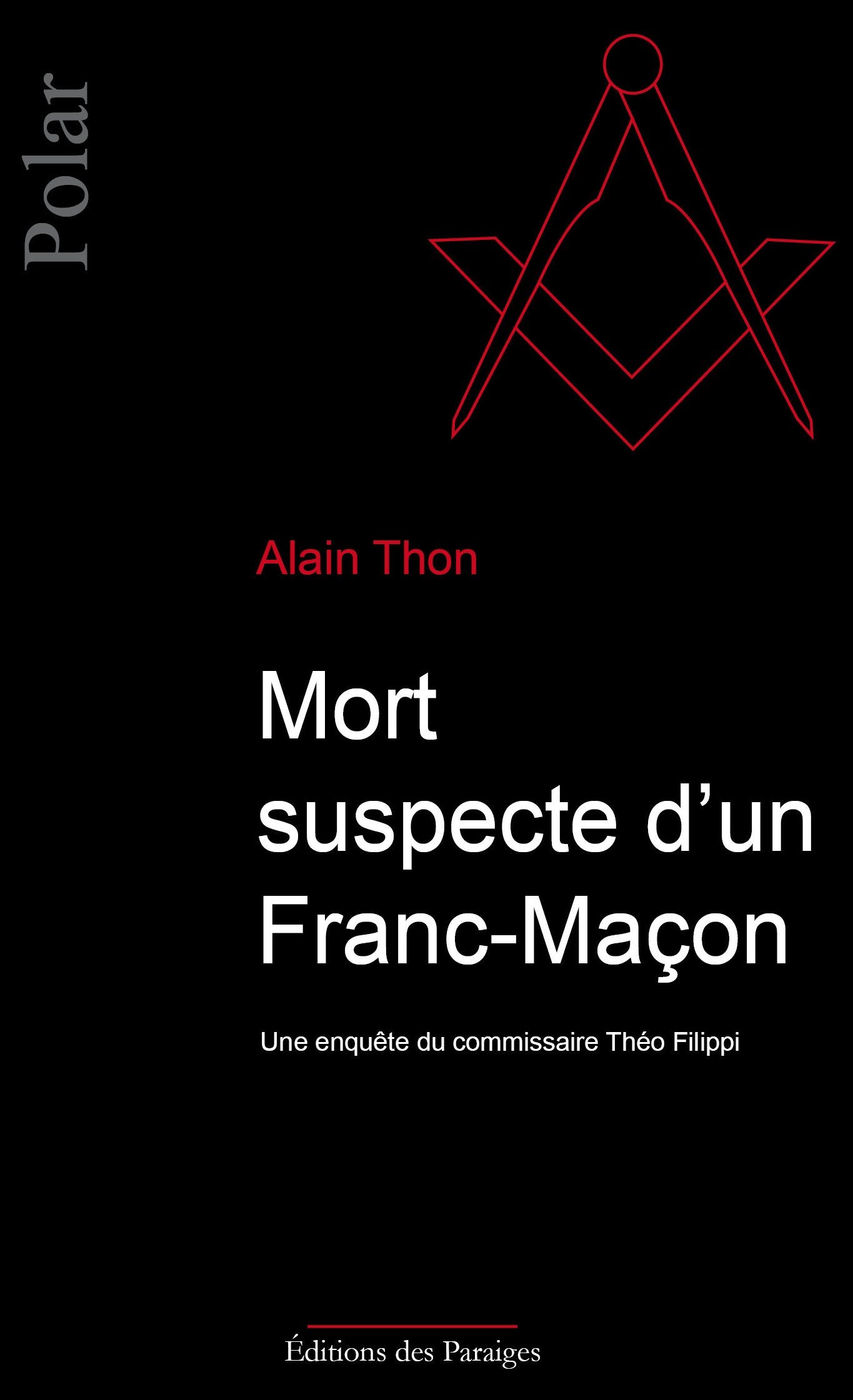 Mort suspecte d'un franc-maçon. Une enquête du commissaire Théo Filippi Books