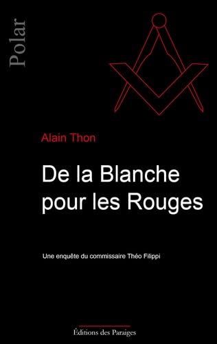 De la Blanche pour les Rouges: Une enquête du commissaire Théo Filippi book