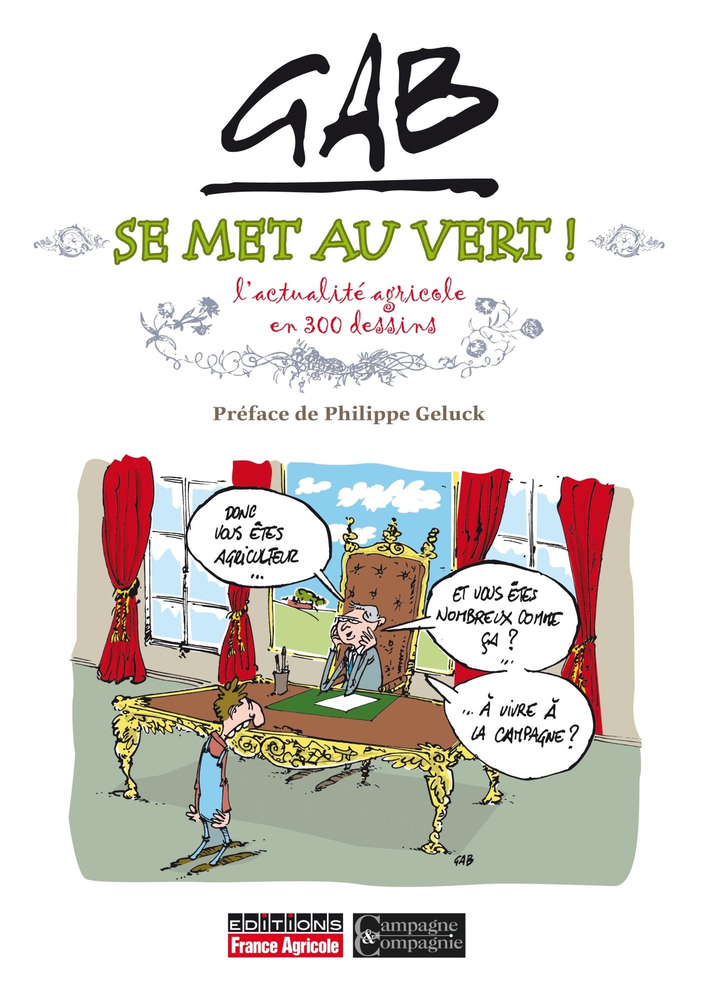 Gab se met au vert: L'actualité agricole en 300 dessins Books