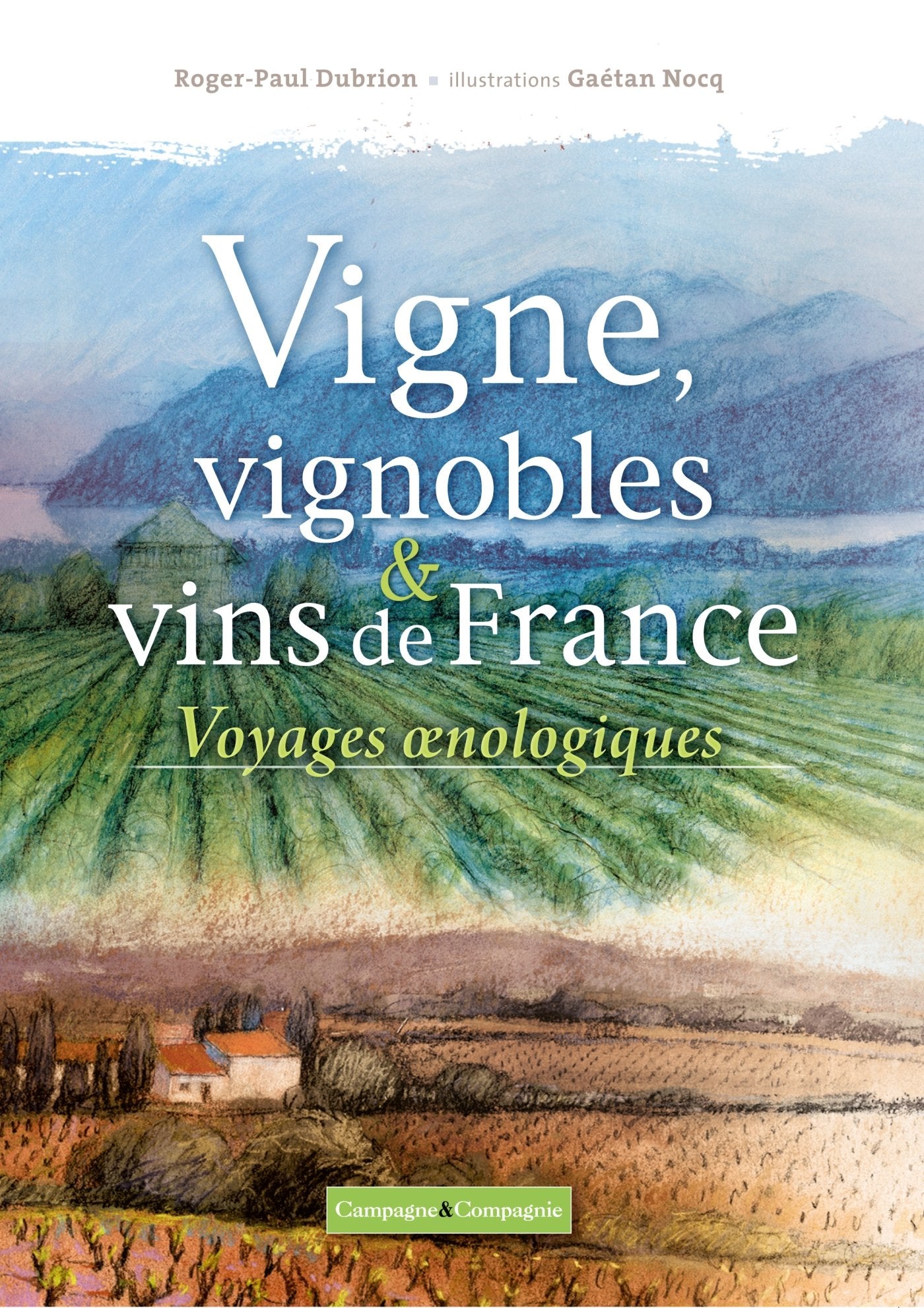 Vigne, vignobles & vins de France: Voyages oenologiques Books