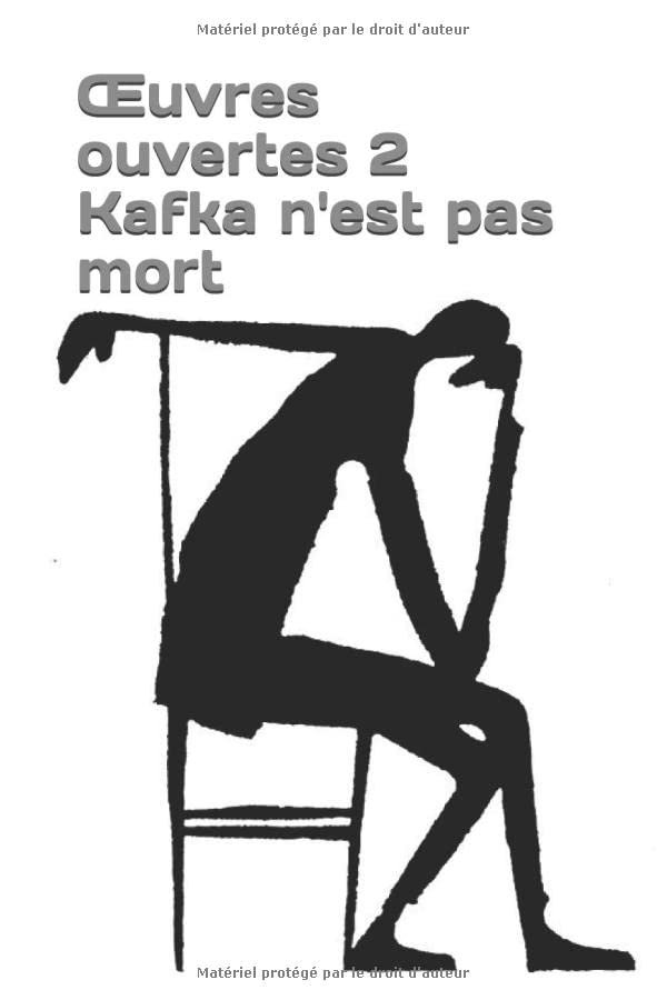 Œuvres ouvertes 2: Kafka n'est pas mort Contemporary literature