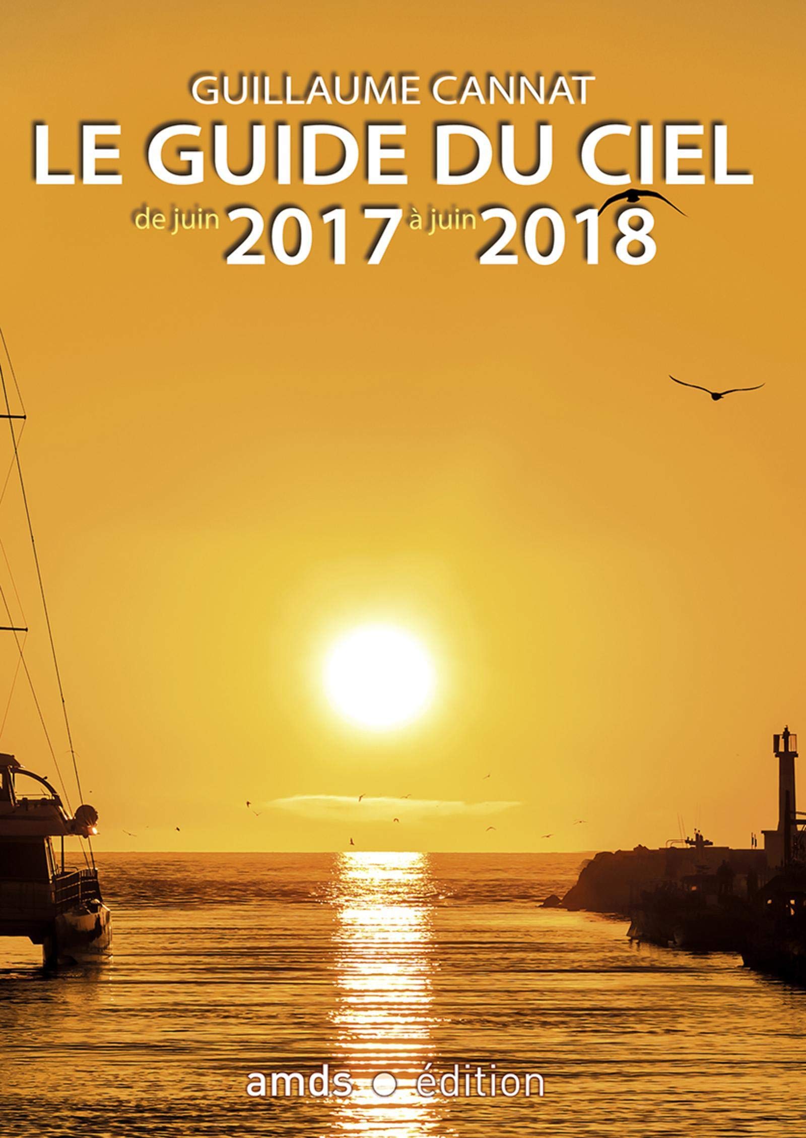 Le guide du ciel de juin 2017 à juin 2018 book