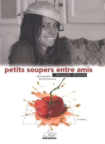 Petits soupers entre amis : 42 auteurs, 42 soupes Books