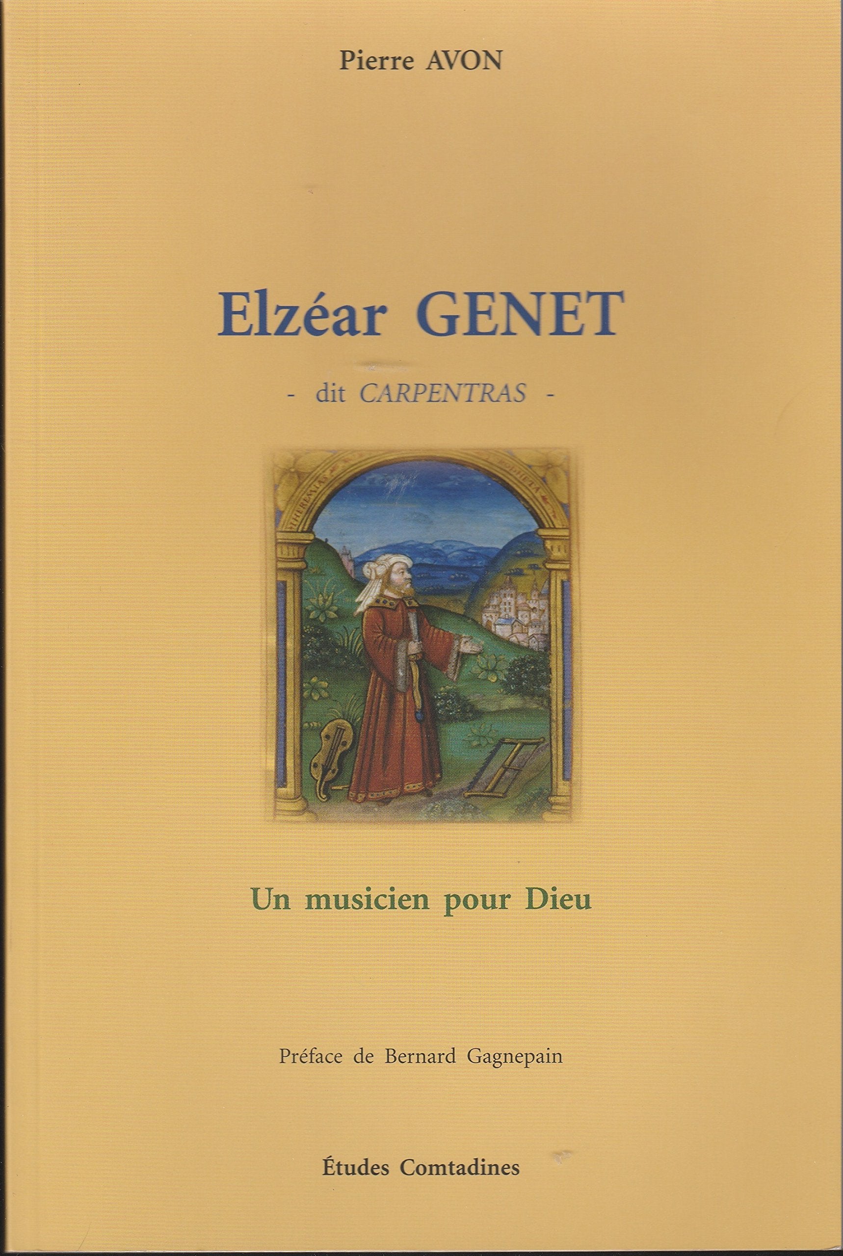 Elzéar Genet dit Carpentras: Un musicien pour Dieu book
