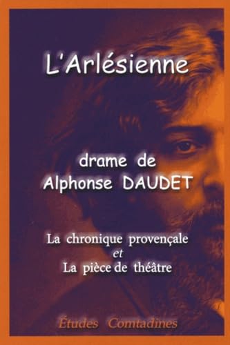 L'Arlésienne: La chronique provençale et la pièce de théâtre Books