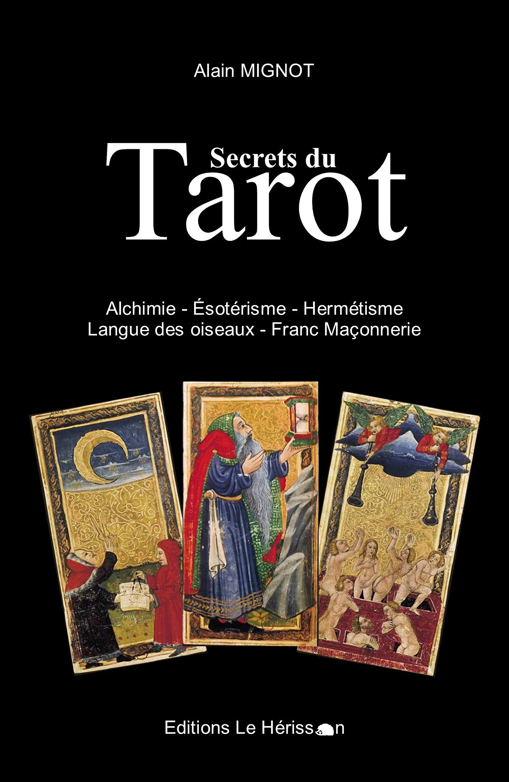 Secrets du Tarot - Alchimie-Langue des Oiseaux-Franc Maçonnerie- Esoterisme-Hermétisme book