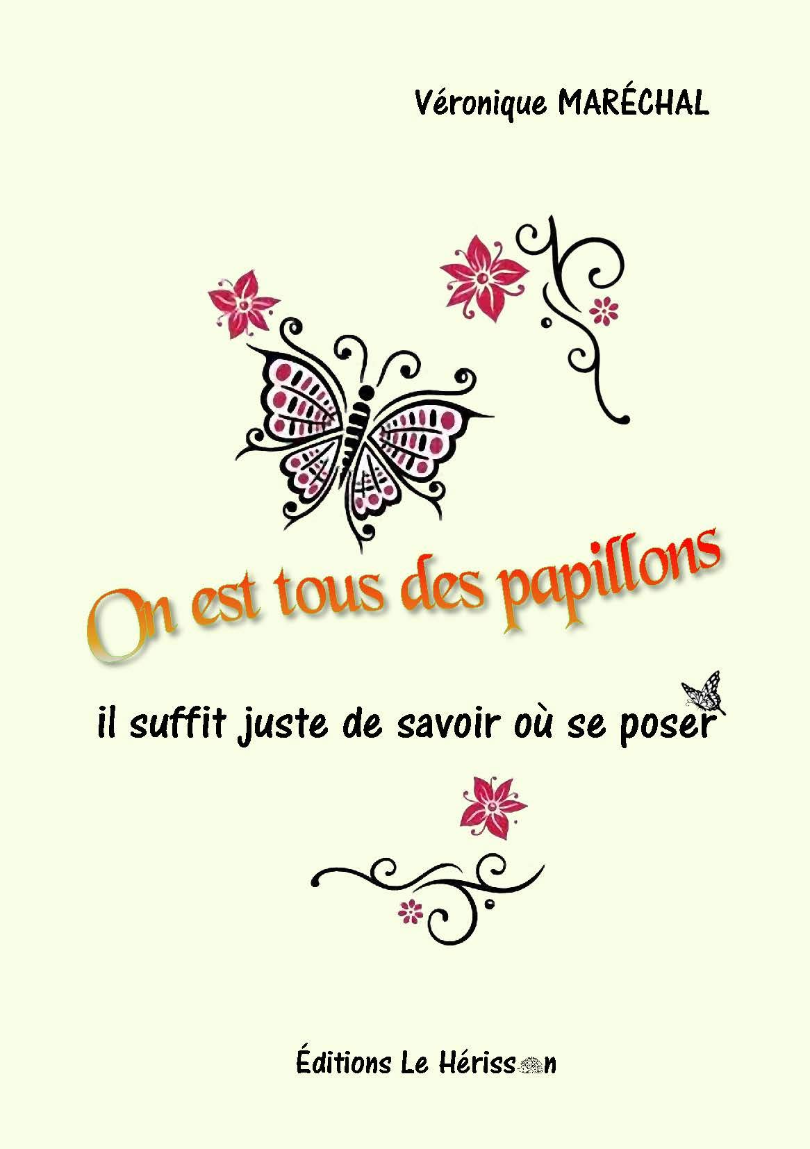 On est tous des papillons, il suffit juste de savoir où se poser. book