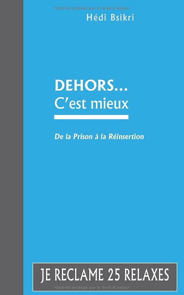 Dehors c'est mieux: De la Prison à la Réinsertion book