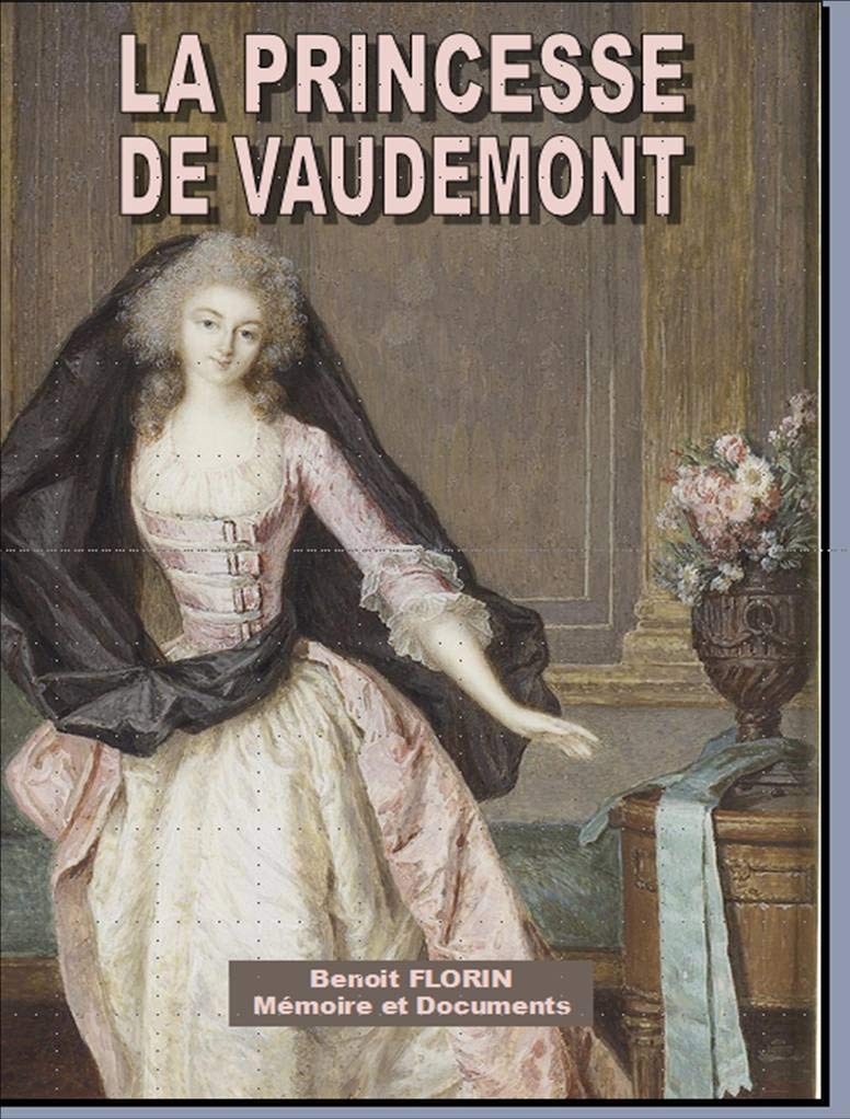 LA PRINCESSE DE VAUDEMONT: La grande amie de Talleyrand Politics & History